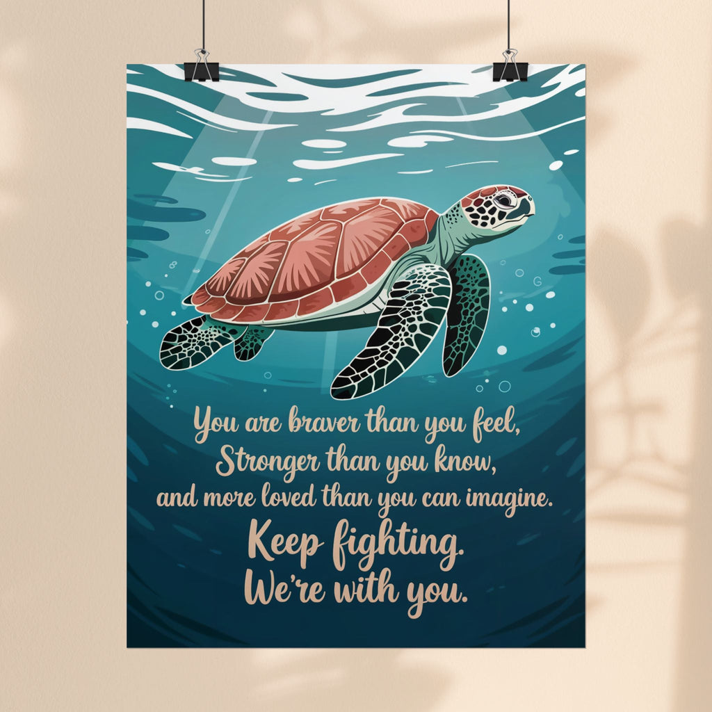 Inspirational Sea Turtle Rolled Poster - Keep Fighting, We're With You