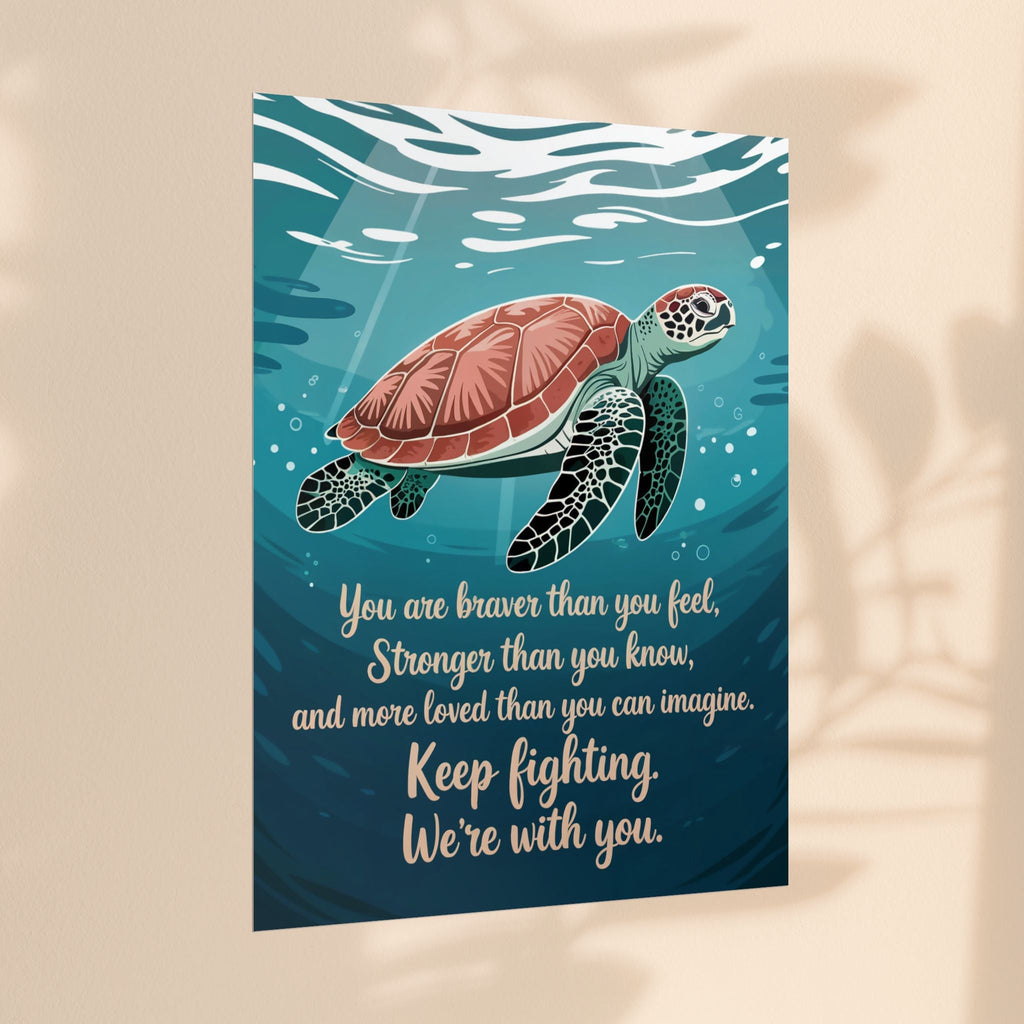 Inspirational Sea Turtle Rolled Poster - Keep Fighting, We're With You