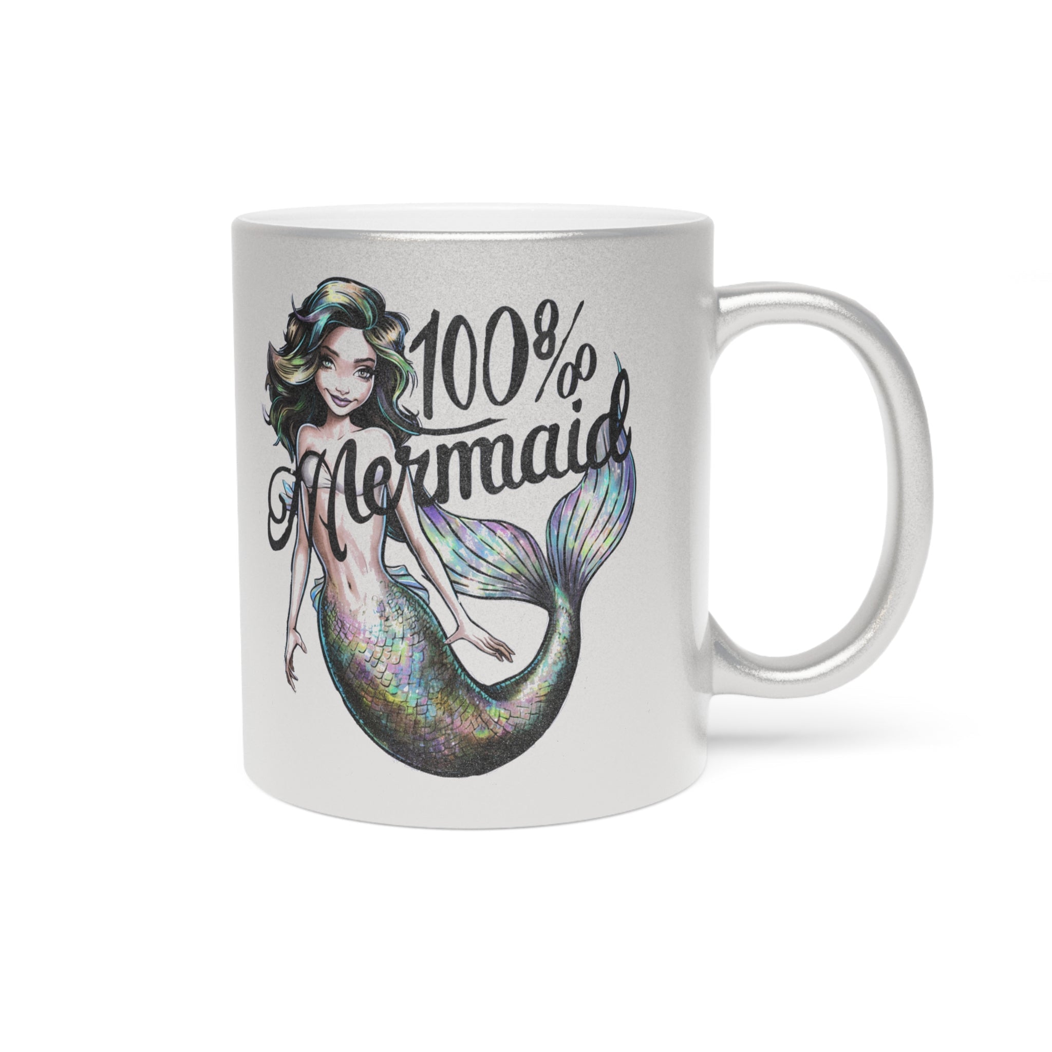100% Mermaid Metallic Mug – Silver or Gold Gift Cup