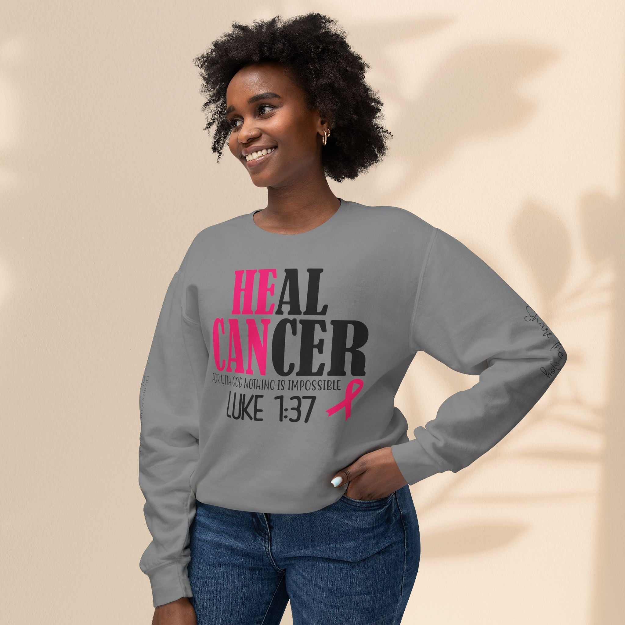 He Can Heal Cancer Sweatshirt