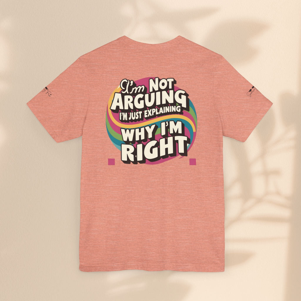 Funny Tee - I'm Not Arguing Unisex Jersey