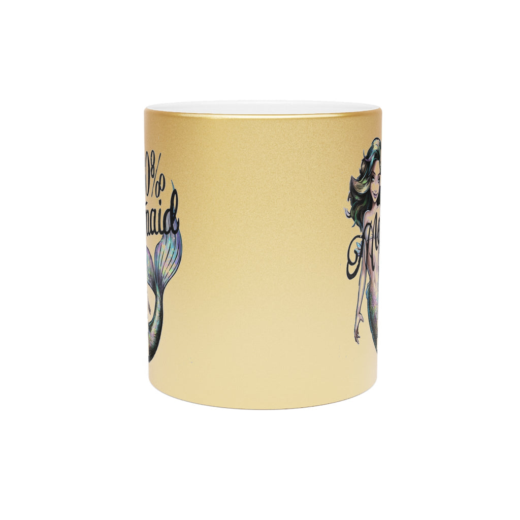 100% Mermaid Metallic Mug – Silver or Gold Gift Cup