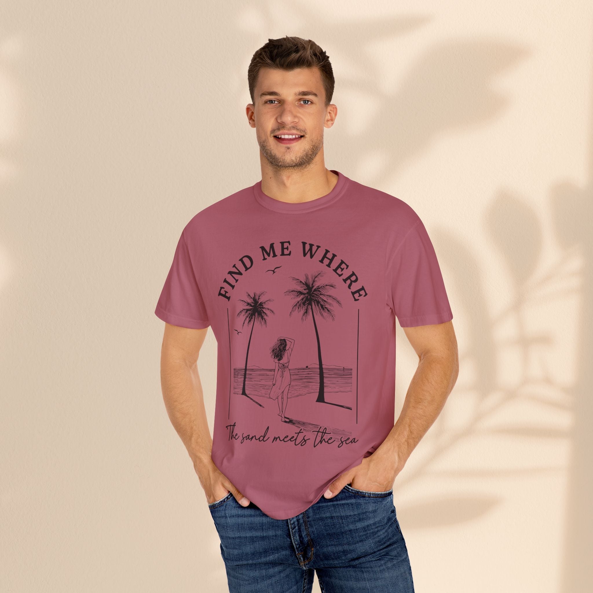 Find Me Where The Sand Meets The Sea - Beach T-Shirt - Garment-Dyed Unisex Tee for Ocean Lovers