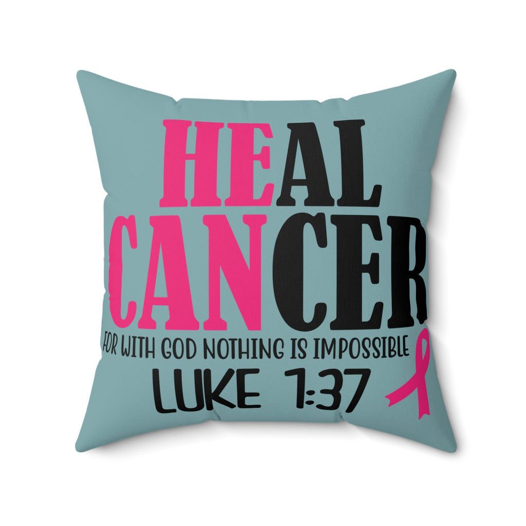 Inspirational Cancer Awareness Pillow - 'Heal Cancer' with Verse Luke 1:37