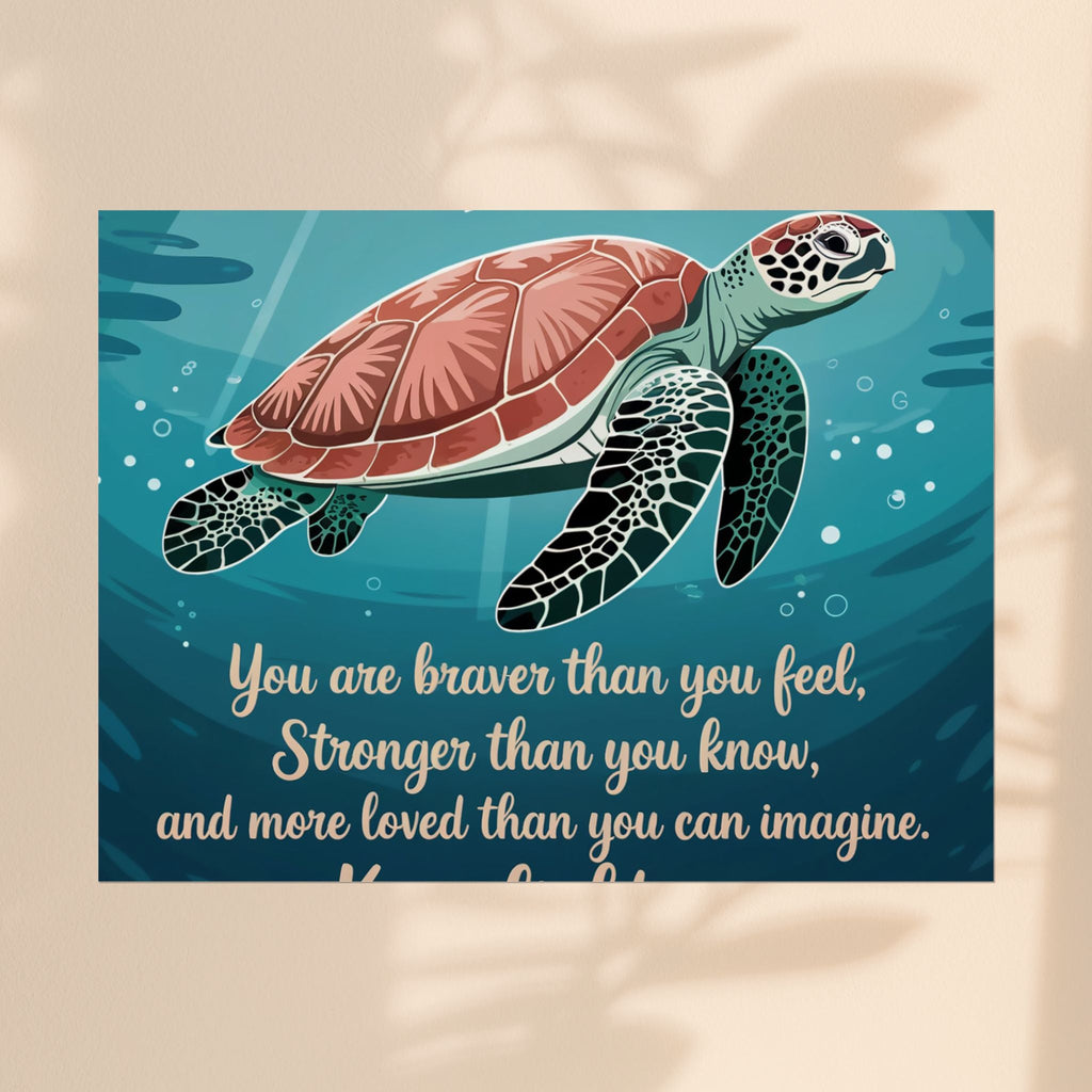 Inspirational Sea Turtle Rolled Poster - Keep Fighting, We're With You