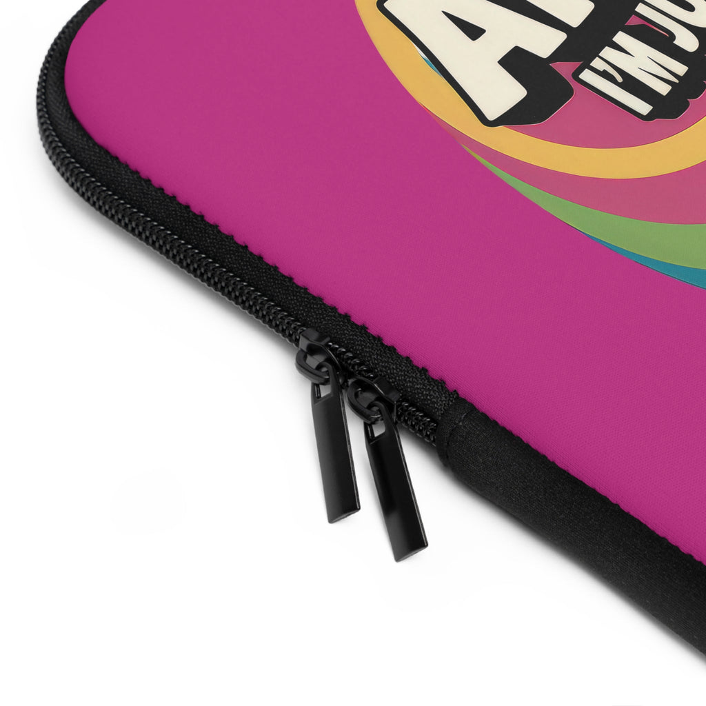 Laptop Sleeve - "I'm Not Arguing, I'm Just Explaining Why I'm Right"