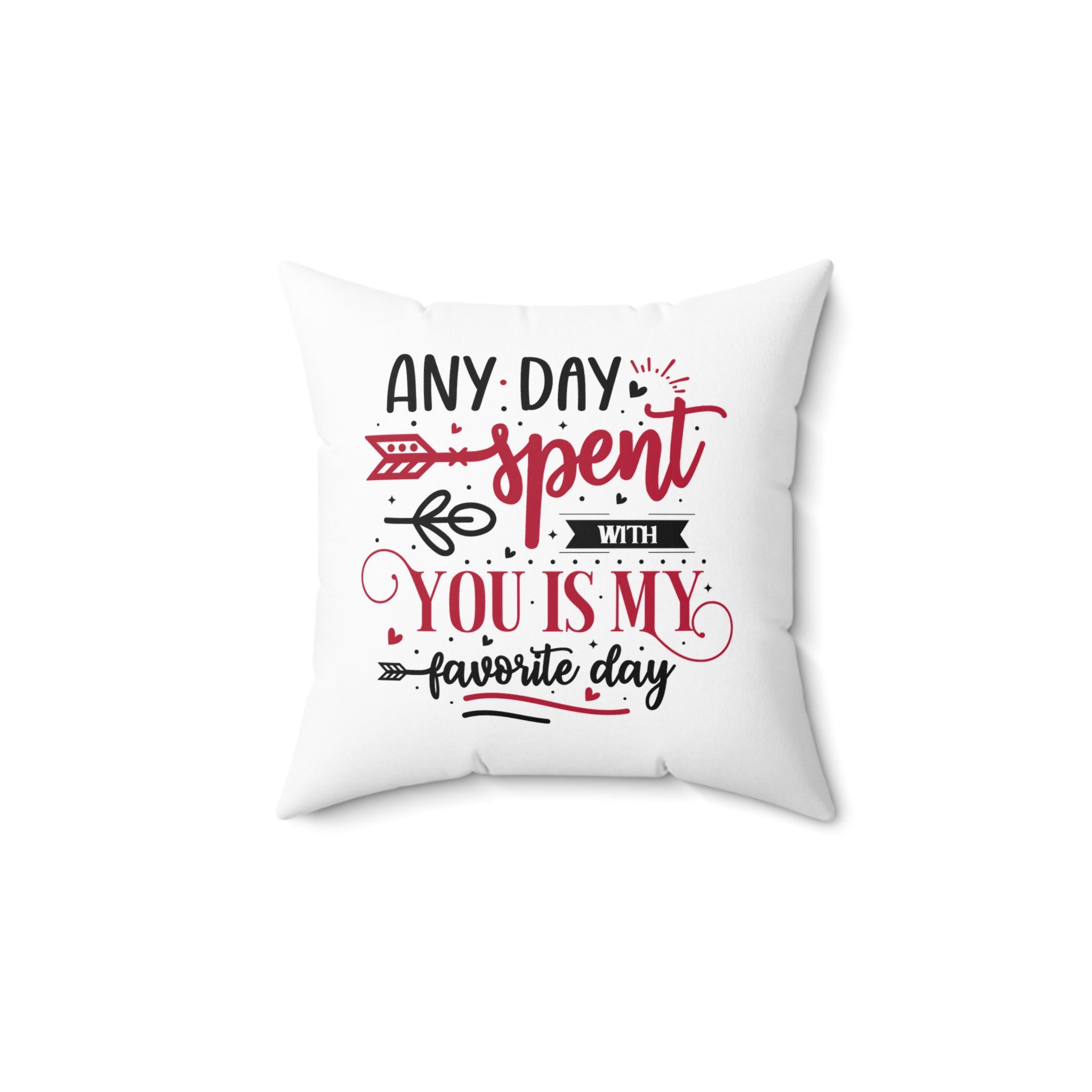 Any Day Spent With You Pillow – Romantic Gift Cushion