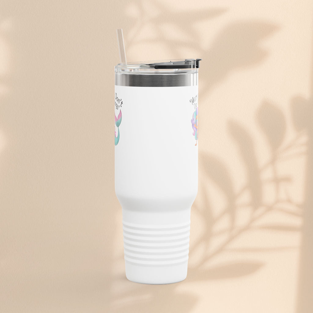 Mermaids Don't Do Mornings Insulated Travel Mug, 40oz