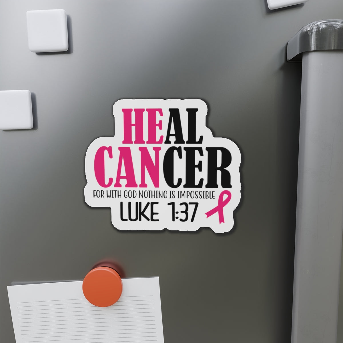 Inspirational Die-Cut Magnet - 'Heal Cancer' with Scripture Luke 1:37