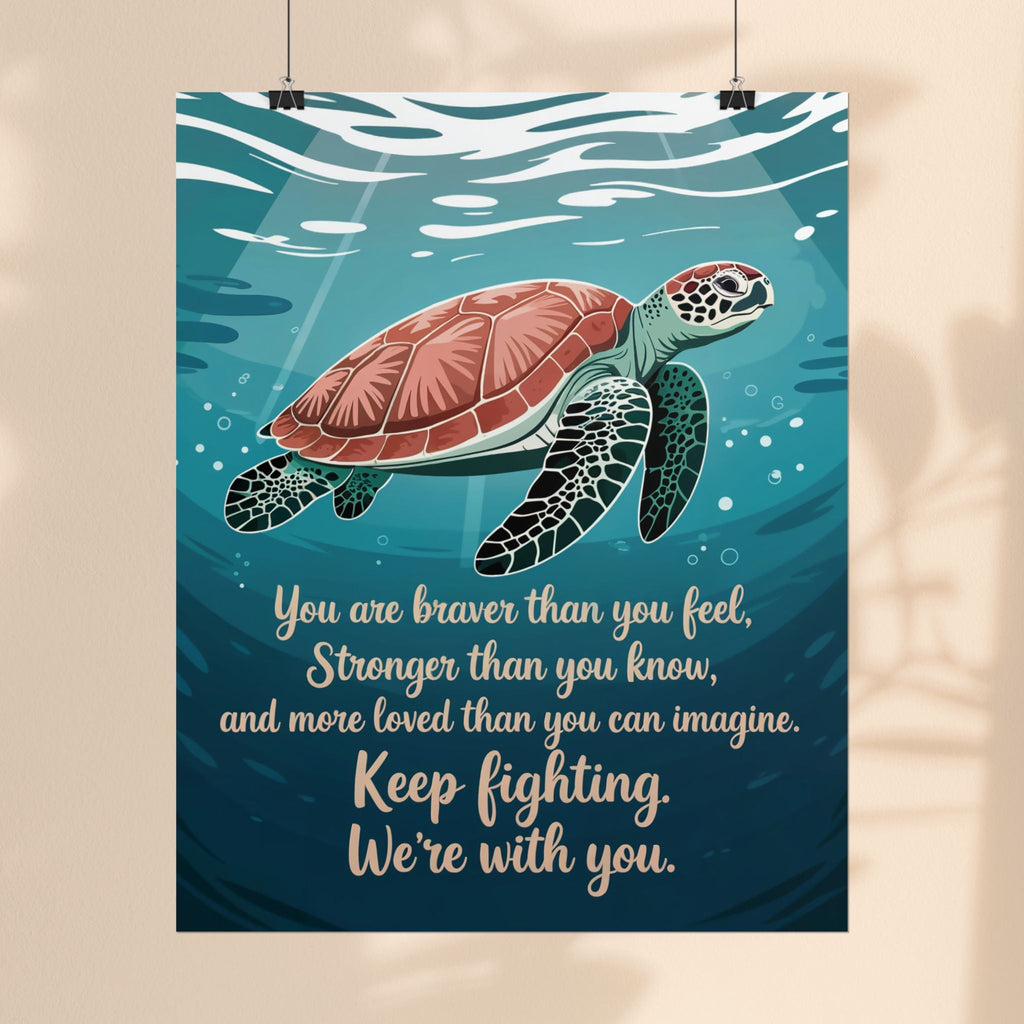 Inspirational Sea Turtle Rolled Poster - Keep Fighting, We're With You