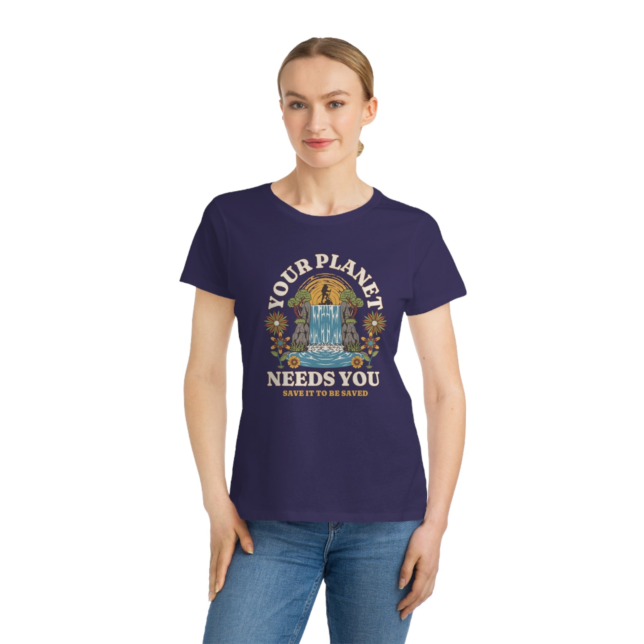 Organic Women's Classic T-Shirt - Your Planet Needs You