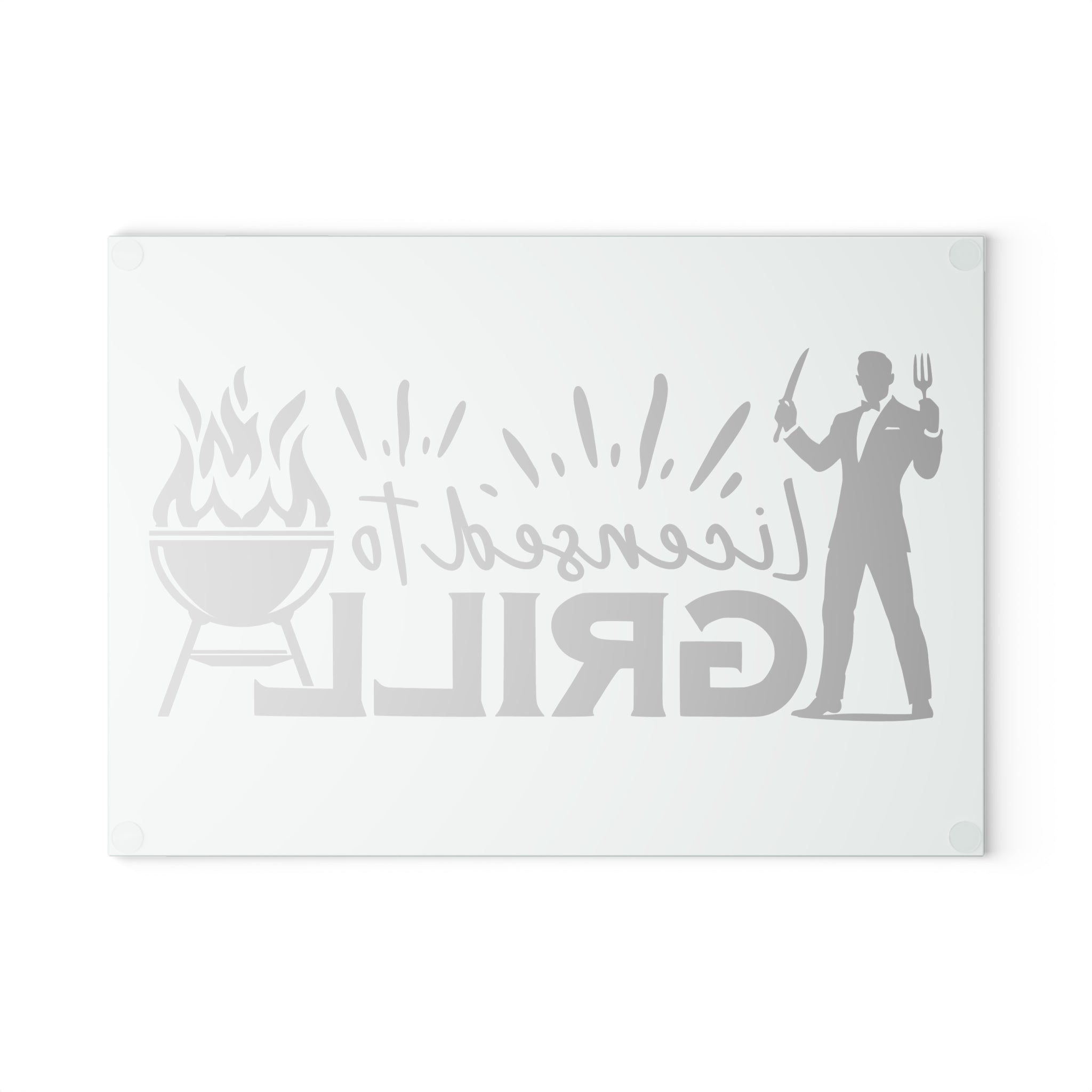 Licensed to Grill Glass Cutting Board - Perfect Gift for BBQ Lovers & Chefs