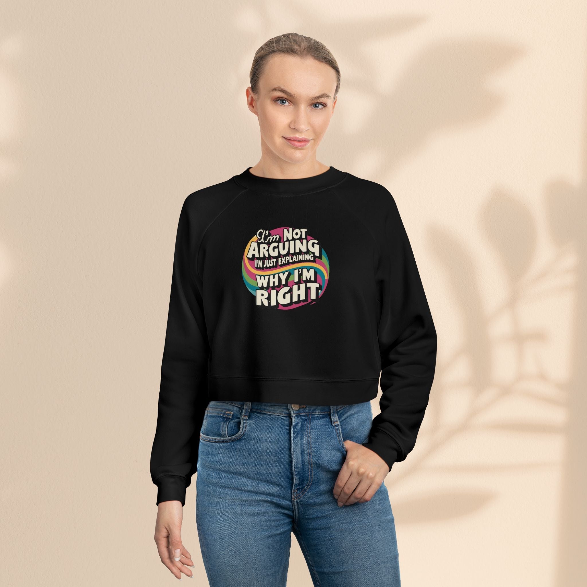 Funny Women's Cropped Fleece Pullover - 'I'm Not Arguing, Just Explaining Why I'm Right'