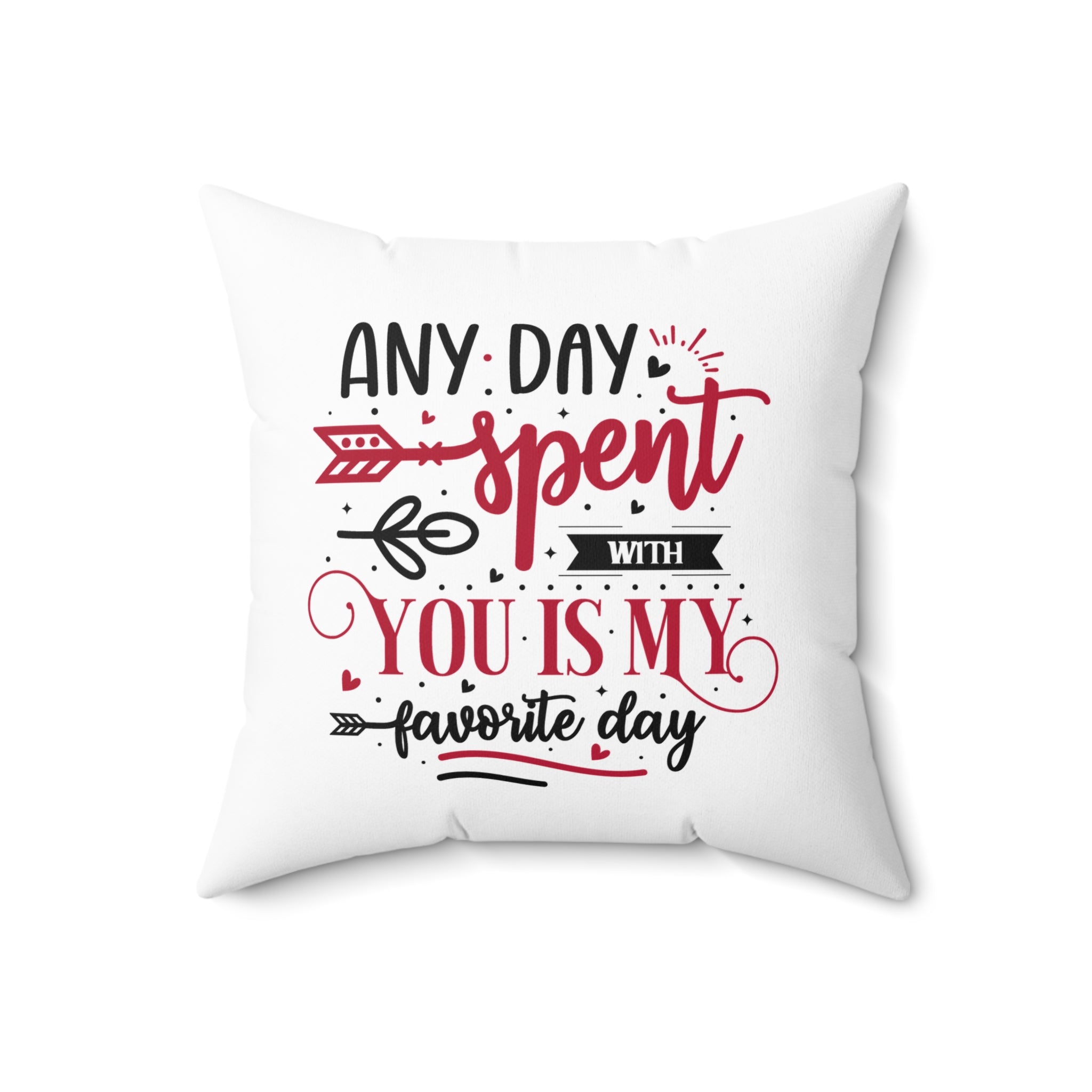 Any Day Spent With You Pillow – Romantic Gift Cushion