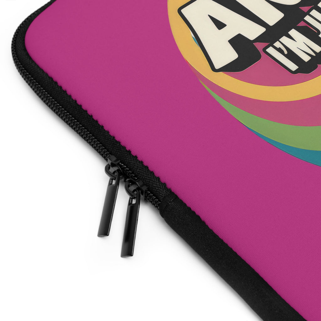 Laptop Sleeve - "I'm Not Arguing, I'm Just Explaining Why I'm Right"