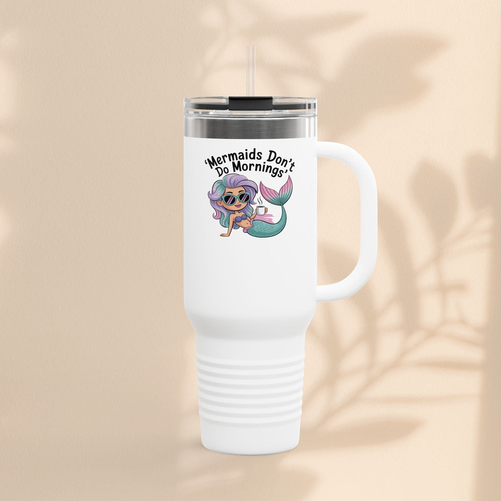 Mermaids Don't Do Mornings Insulated Travel Mug, 40oz