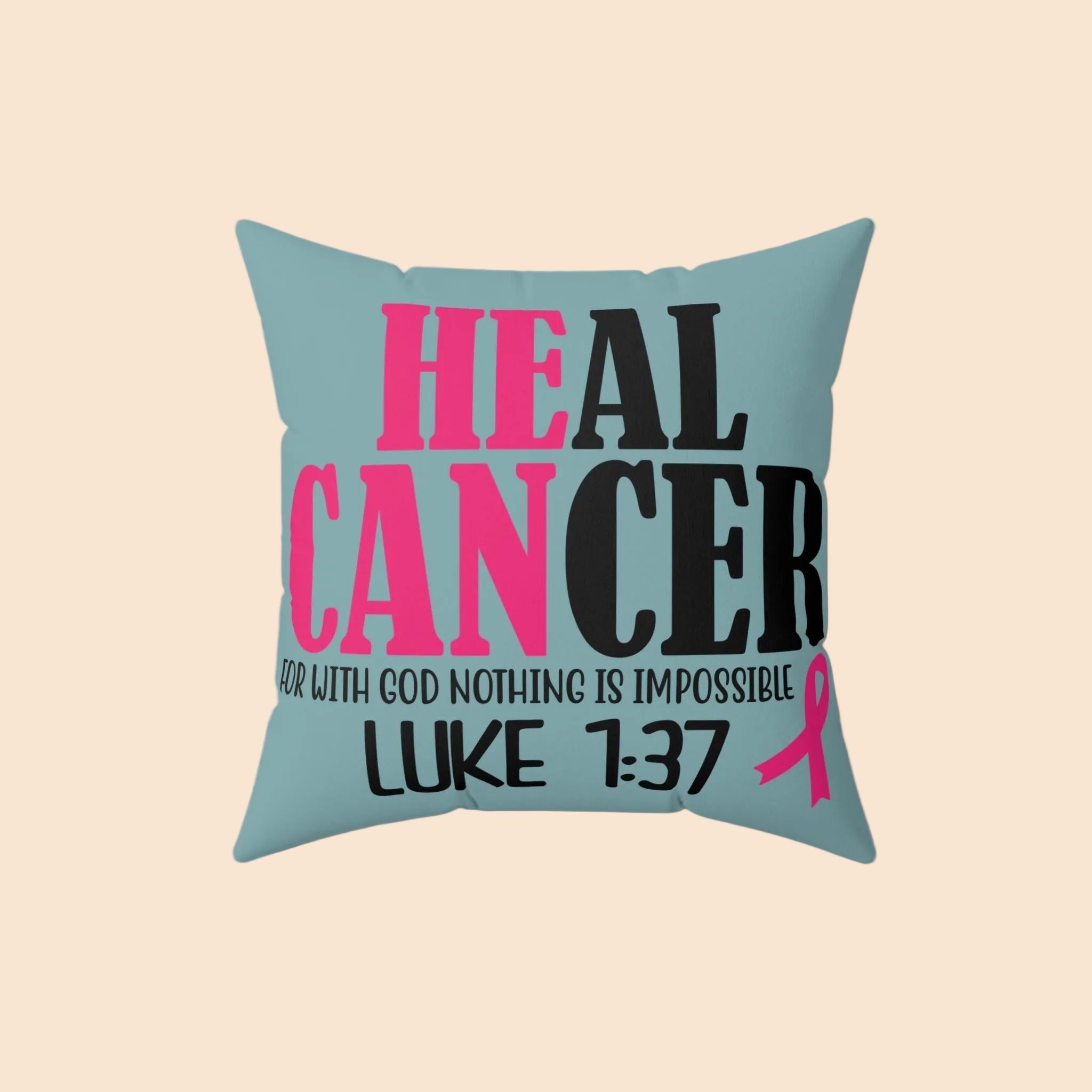 Inspirational Cancer Awareness Pillow - 'Heal Cancer' with Verse Luke 1:37