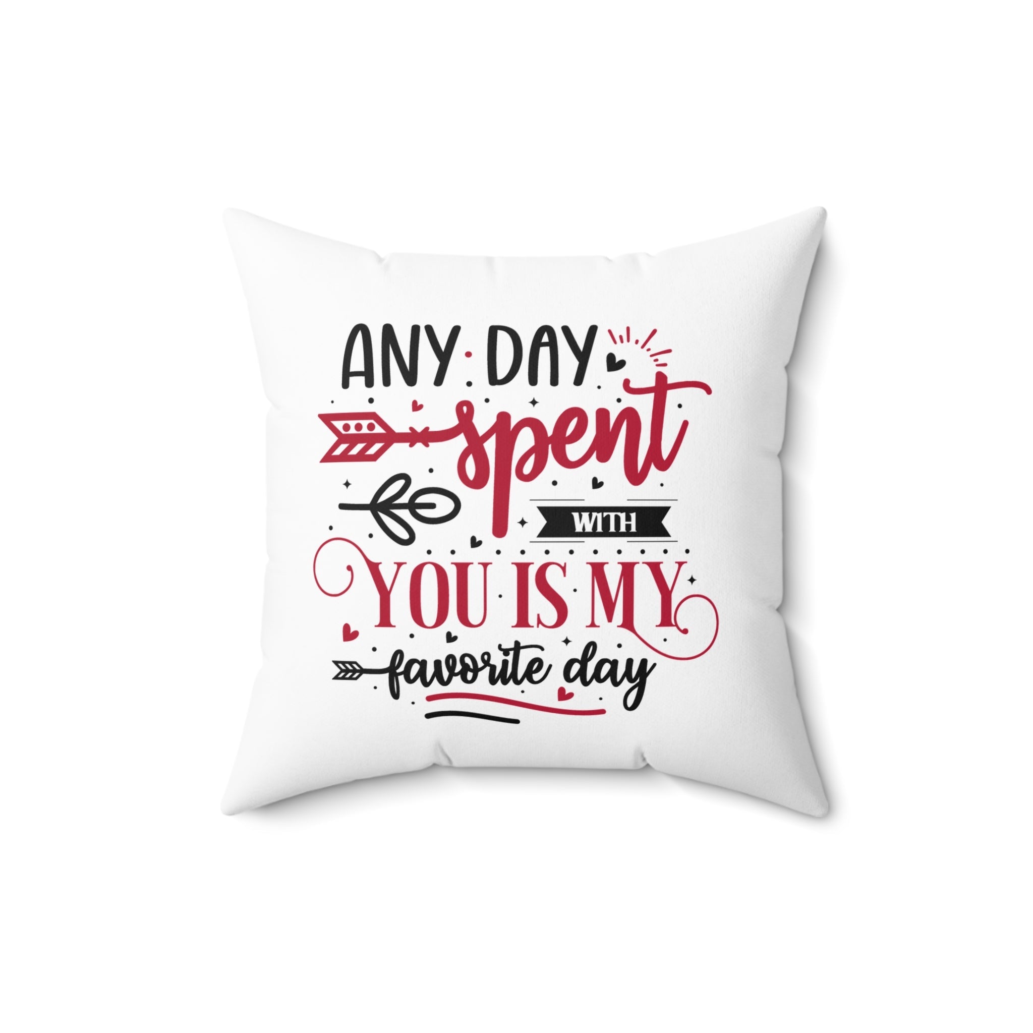 Any Day Spent With You Pillow – Romantic Gift Cushion