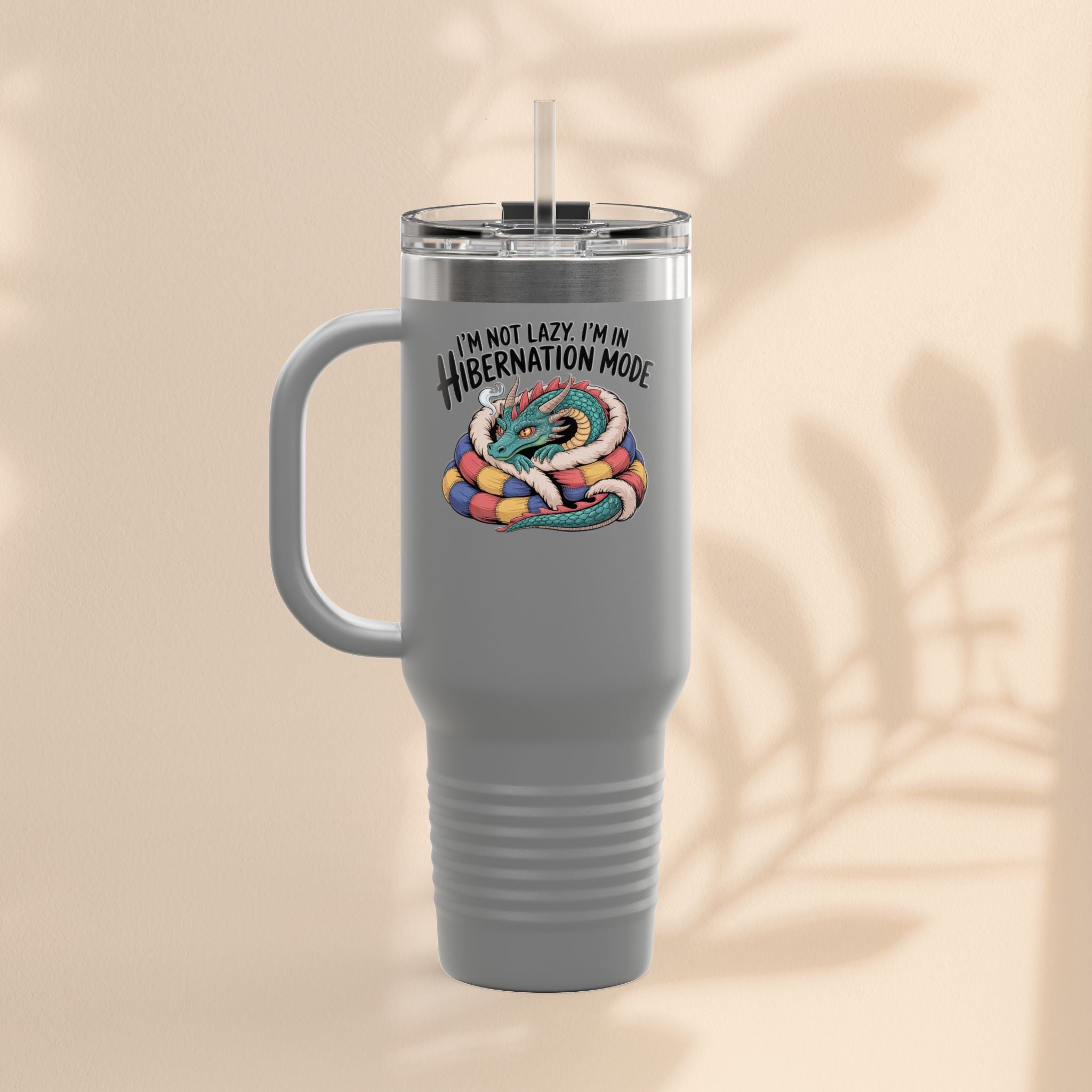 I'm Not Lazy, I'm In Hibernation Mode Dragon Insulated Travel Mug, 40oz
