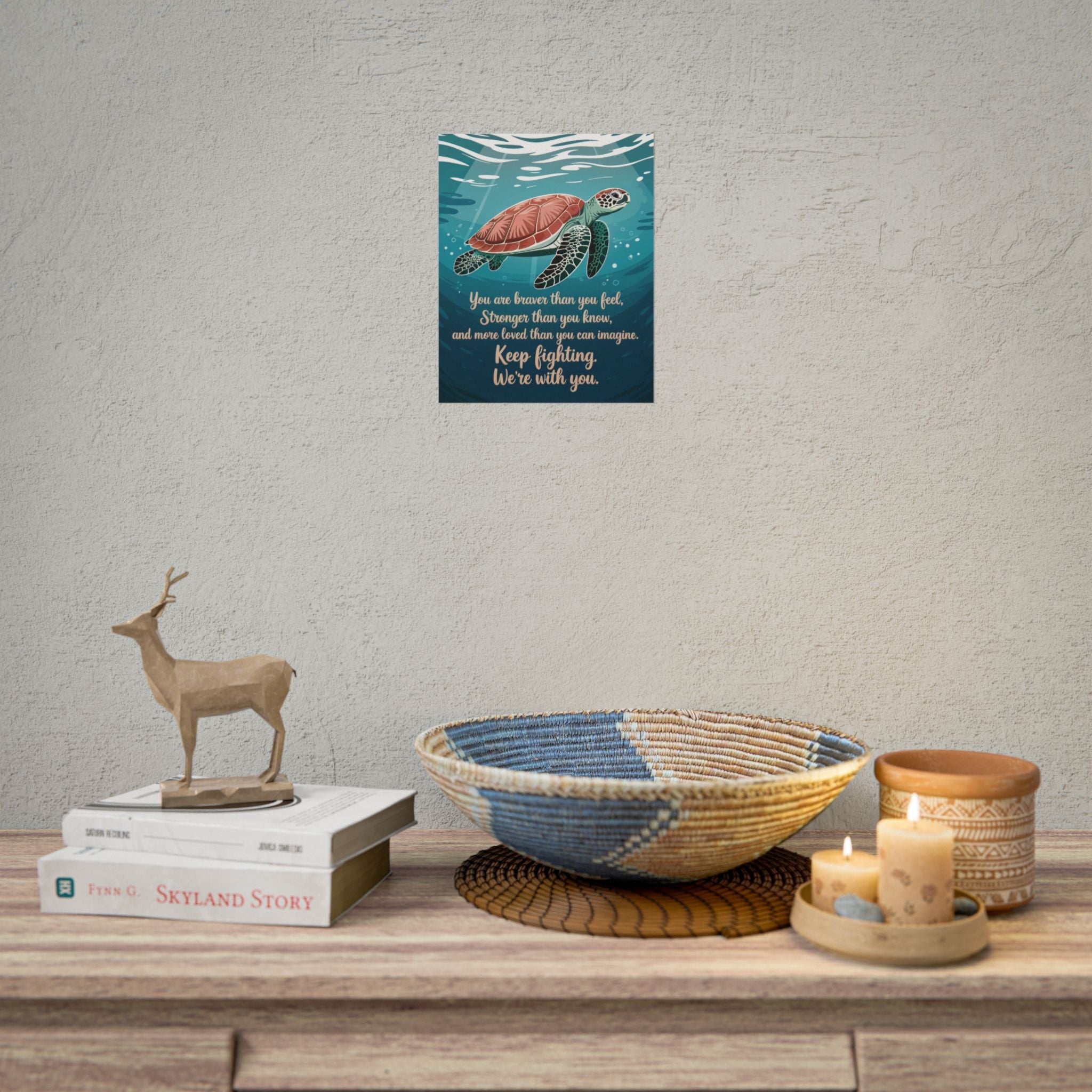 Inspirational Sea Turtle Rolled Poster - Keep Fighting, We're With You