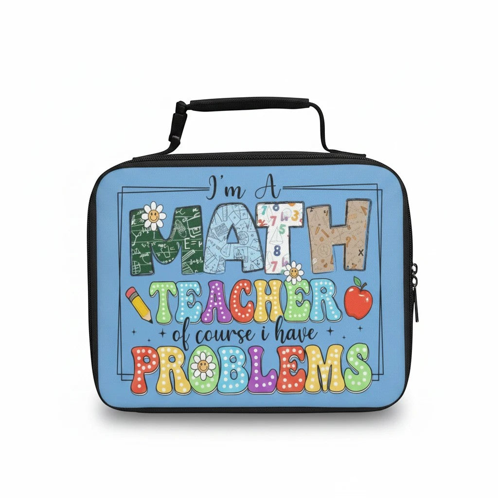 Lunch Bag - Math Teachers Have Problems