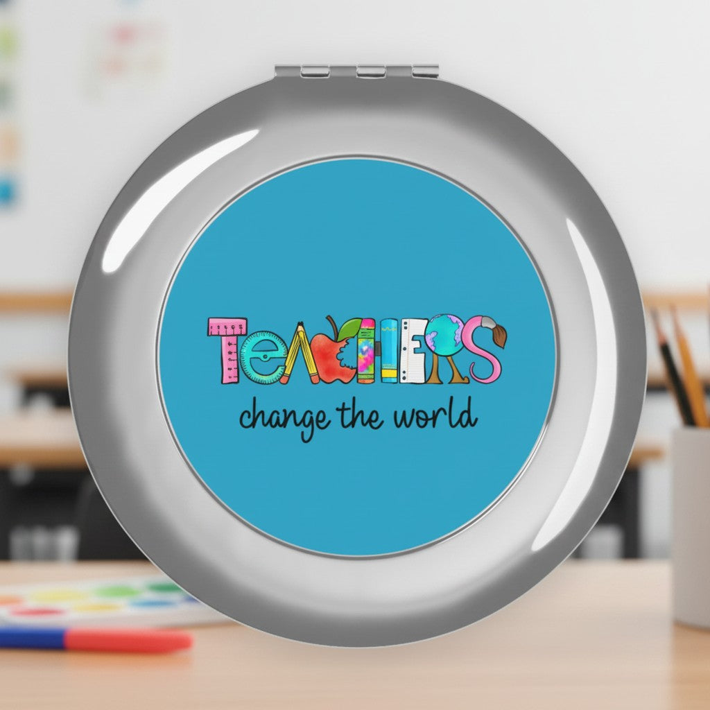 Compact Travel Mirror - Teachers Change The World